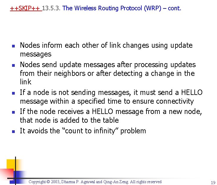 ++SKIP++ 13. 5. 3. The Wireless Routing Protocol (WRP) – cont. n n n