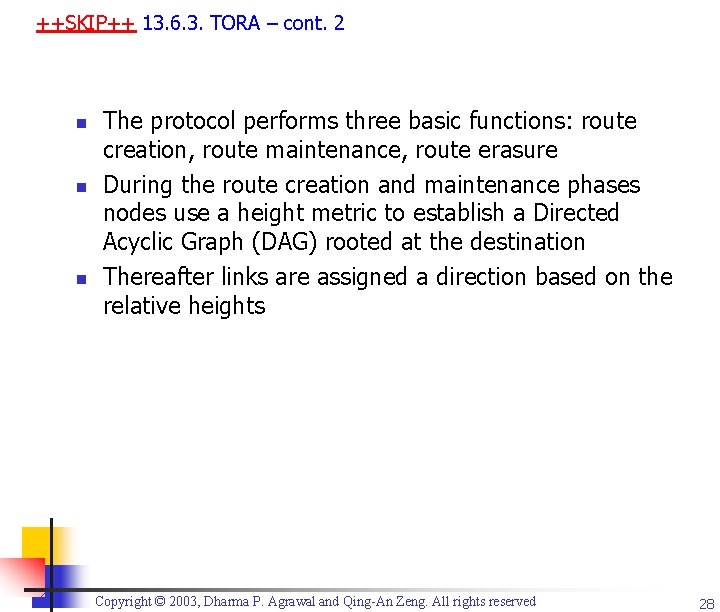 ++SKIP++ 13. 6. 3. TORA – cont. 2 n n n The protocol performs