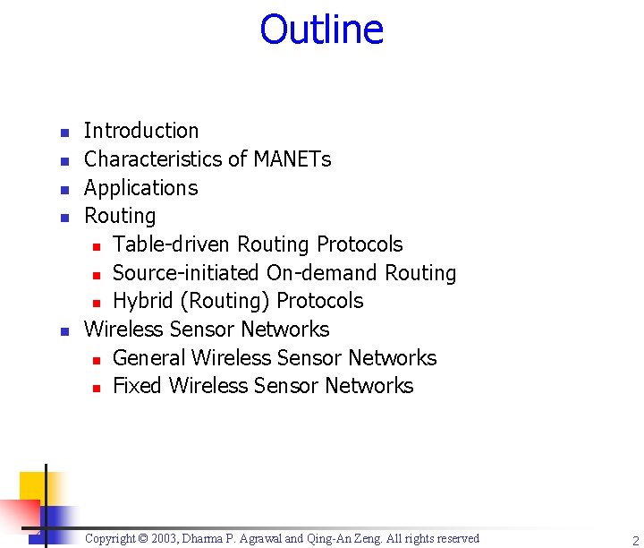 Outline n n n Introduction Characteristics of MANETs Applications Routing n Table-driven Routing Protocols