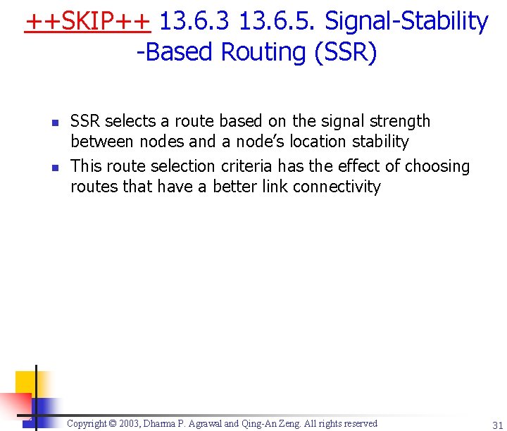 ++SKIP++ 13. 6. 3 13. 6. 5. Signal-Stability -Based Routing (SSR) n n SSR