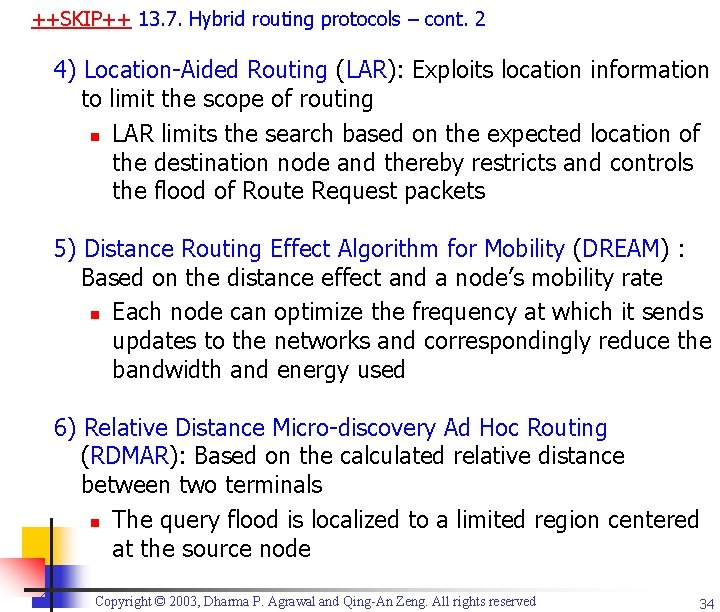 ++SKIP++ 13. 7. Hybrid routing protocols – cont. 2 4) Location-Aided Routing (LAR): Exploits