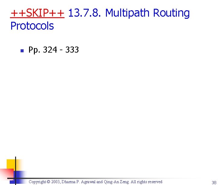 ++SKIP++ 13. 7. 8. Multipath Routing Protocols n Pp. 324 - 333 Copyright ©