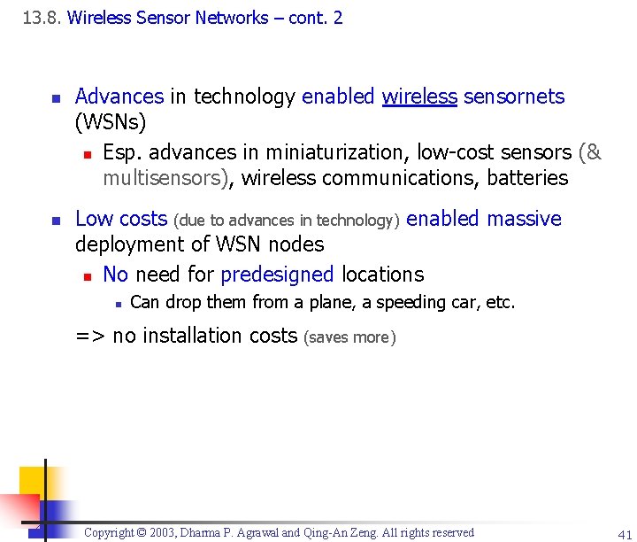 13. 8. Wireless Sensor Networks – cont. 2 n n Advances in technology enabled