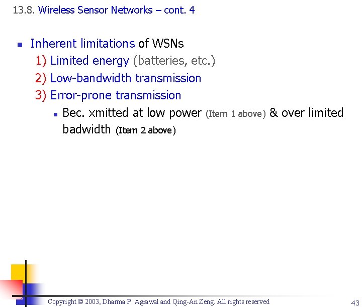 13. 8. Wireless Sensor Networks – cont. 4 n Inherent limitations of WSNs 1)