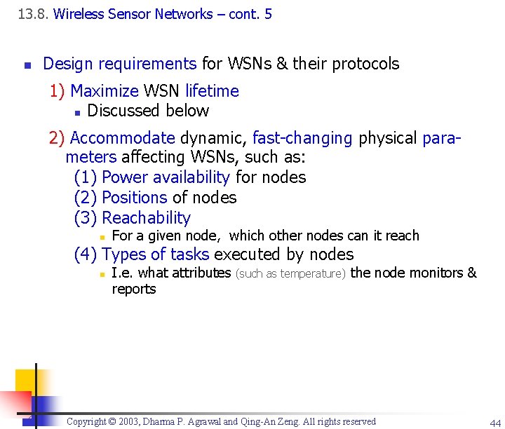 13. 8. Wireless Sensor Networks – cont. 5 n Design requirements for WSNs &