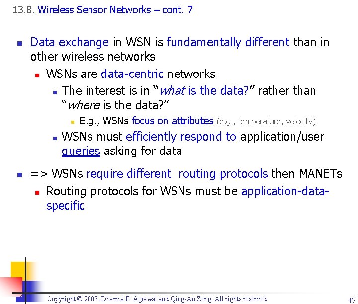 13. 8. Wireless Sensor Networks – cont. 7 n Data exchange in WSN is