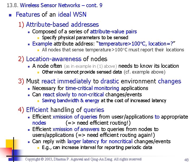 13. 8. Wireless Sensor Networks – cont. 9 n Features of an ideal WSN