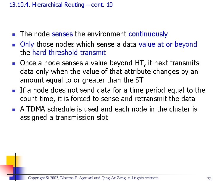 13. 10. 4. Hierarchical Routing – cont. 10 n n n The node senses