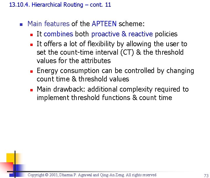 13. 10. 4. Hierarchical Routing – cont. 11 n Main features of the APTEEN