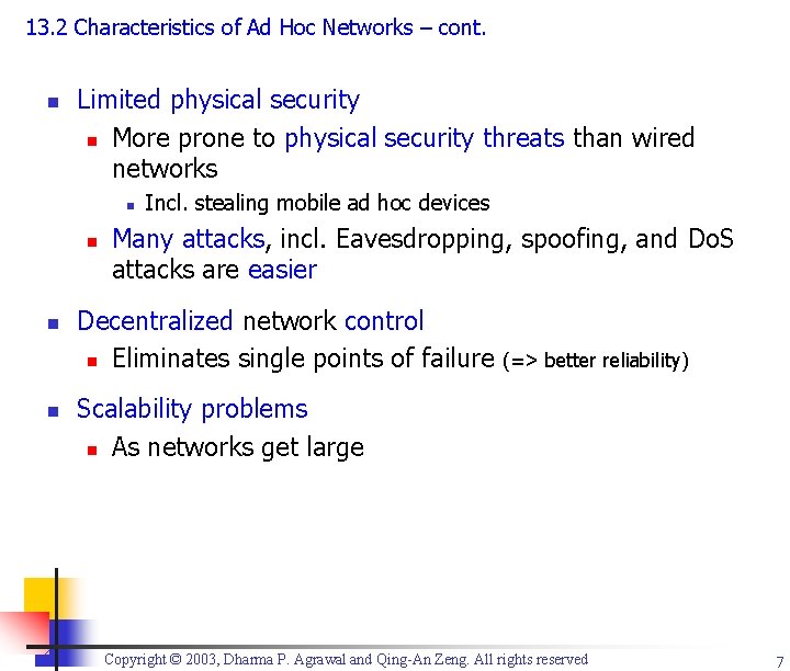 13. 2 Characteristics of Ad Hoc Networks – cont. n Limited physical security n