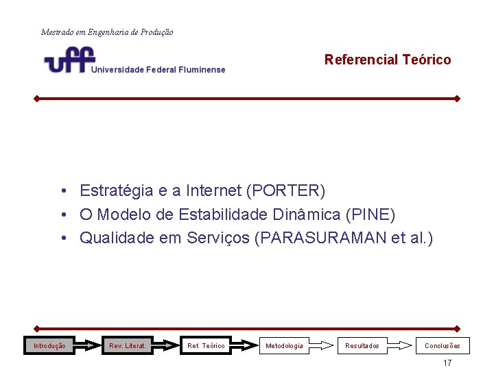 Mestrado em Engenharia de Produção Referencial Teórico • Estratégia e a Internet (PORTER) • Mestrado em Engenharia de Produção Referencial Teórico • Estratégia e a Internet (PORTER) •