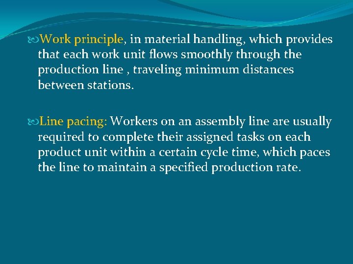  Work principle, in material handling, which provides that each work unit flows smoothly