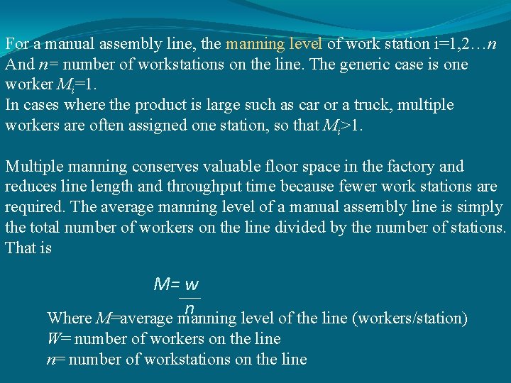 For a manual assembly line, the manning level of work station i=1, 2…n And