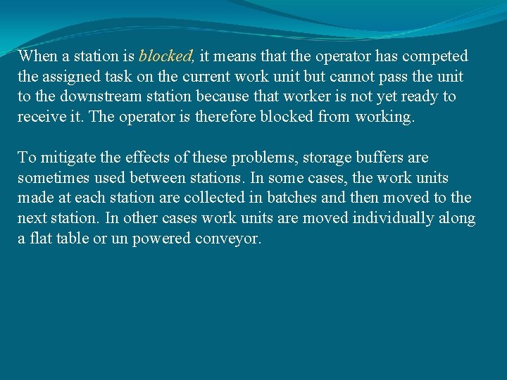 When a station is blocked, it means that the operator has competed the assigned