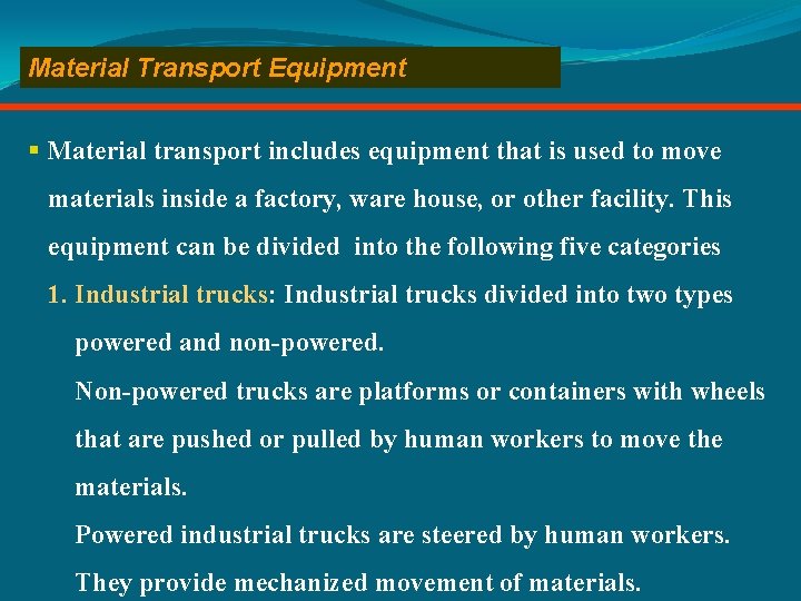 Material Transport Equipment § Material transport includes equipment that is used to move materials