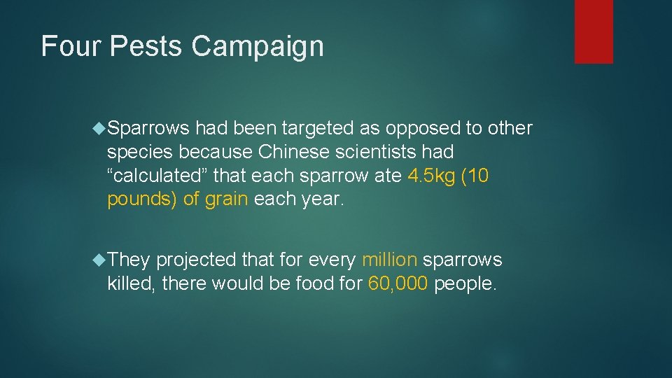 Four Pests Campaign Sparrows had been targeted as opposed to other species because Chinese