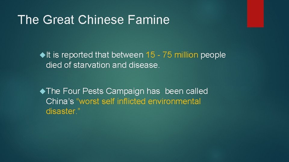 The Great Chinese Famine It is reported that between 15 - 75 million people