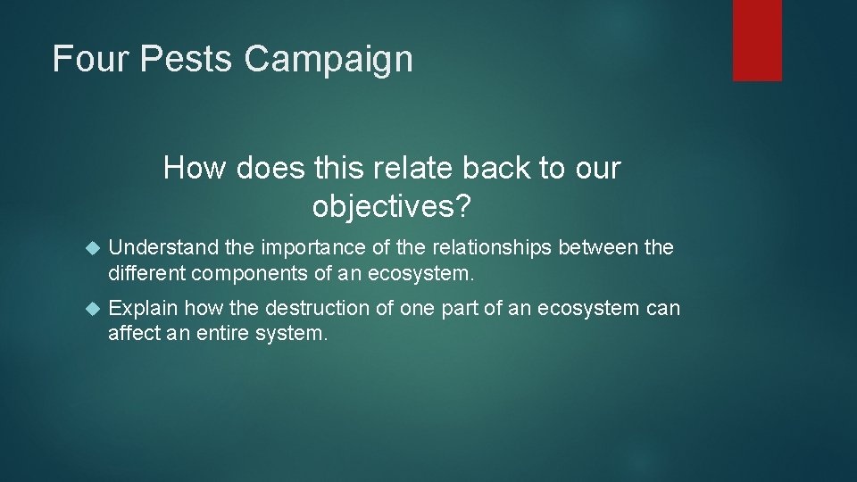 Four Pests Campaign How does this relate back to our objectives? Understand the importance