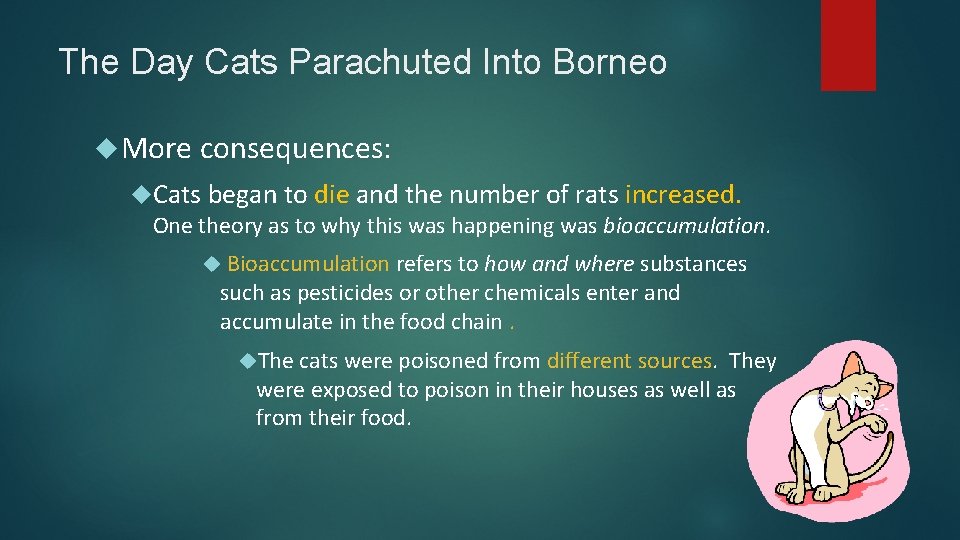 The Day Cats Parachuted Into Borneo More consequences: Cats began to die and the