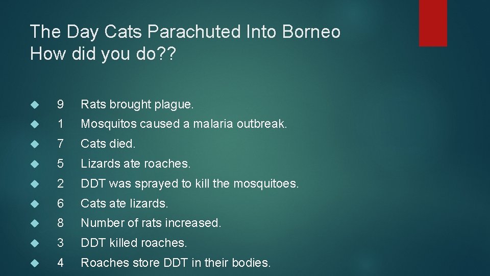 The Day Cats Parachuted Into Borneo How did you do? ? 9 Rats brought