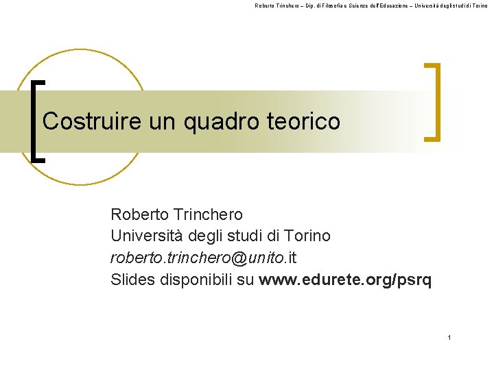 Roberto Trinchero – Dip. di Filosofia e Scienze dell’Educazione – Università degli studi di