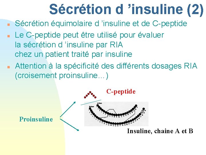 Sécrétion d ’insuline (2) n n n Sécrétion équimolaire d ’insuline et de C-peptide