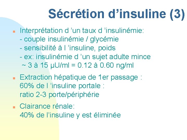 Sécrétion d’insuline (3) n n n Interprétation d ’un taux d ’insulinémie: - couple