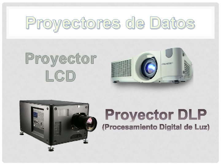 Proyectores de Datos Proyector LCD Proyectores de Datos Proyector LCD