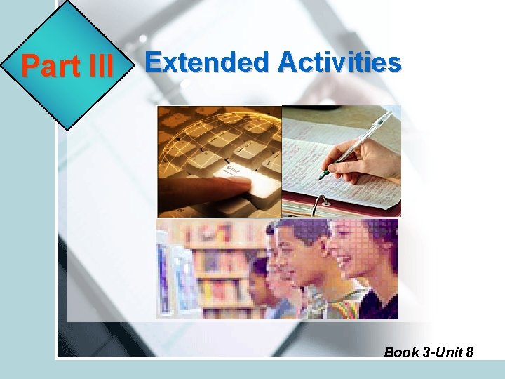 Part III Extended Activities Book 3 -Unit 8 