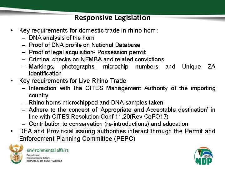 Responsive Legislation • Key requirements for domestic trade in rhino horn: – DNA analysis