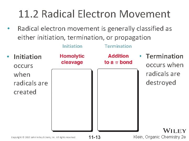 11. 2 Radical Electron Movement • Radical electron movement is generally classified as either