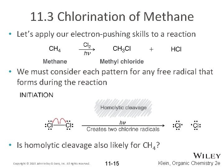 11. 3 Chlorination of Methane • Let’s apply our electron-pushing skills to a reaction