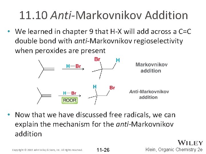 11. 10 Anti-Markovnikov Addition • We learned in chapter 9 that H-X will add