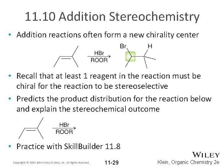 11. 10 Addition Stereochemistry • Addition reactions often form a new chirality center •