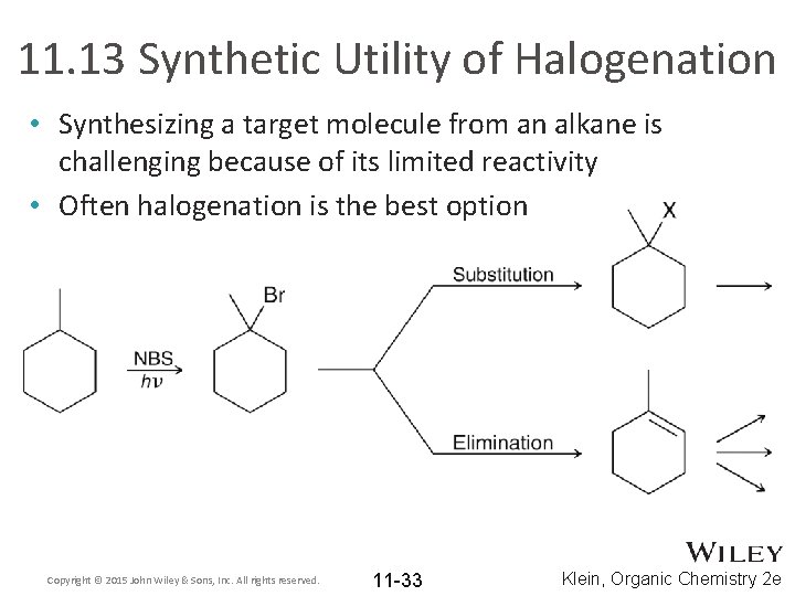 11. 13 Synthetic Utility of Halogenation • Synthesizing a target molecule from an alkane