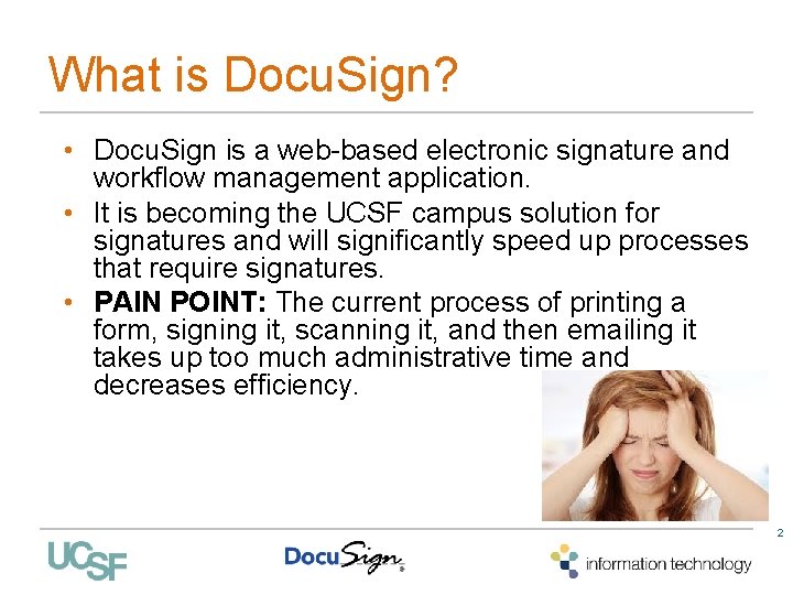 What is Docu. Sign? • Docu. Sign is a web-based electronic signature and workflow
