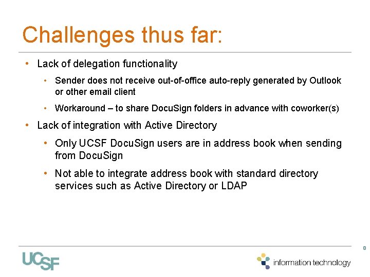 Challenges thus far: • Lack of delegation functionality • Sender does not receive out-of-office Challenges thus far: • Lack of delegation functionality • Sender does not receive out-of-office