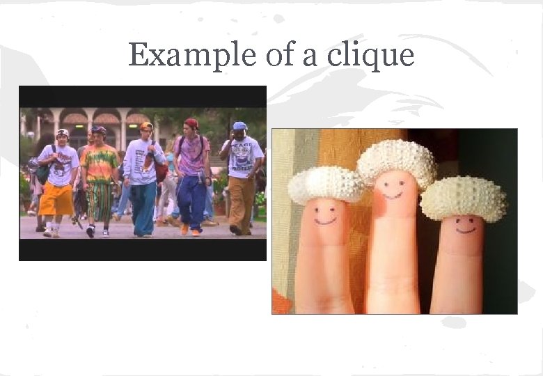 Example of a clique 