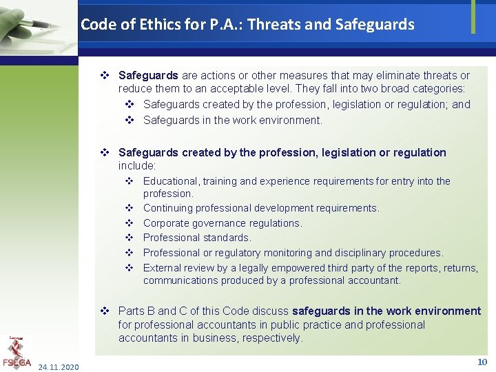 Code of Ethics for P. A. : Threats and Safeguards v Safeguards are actions