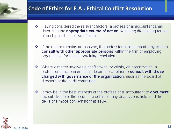 Code of Ethics for P. A. : Ethical Conflict Resolution v Having considered the