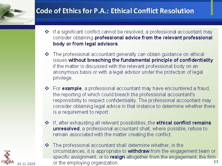 Code of Ethics for P. A. : Ethical Conflict Resolution v If a significant