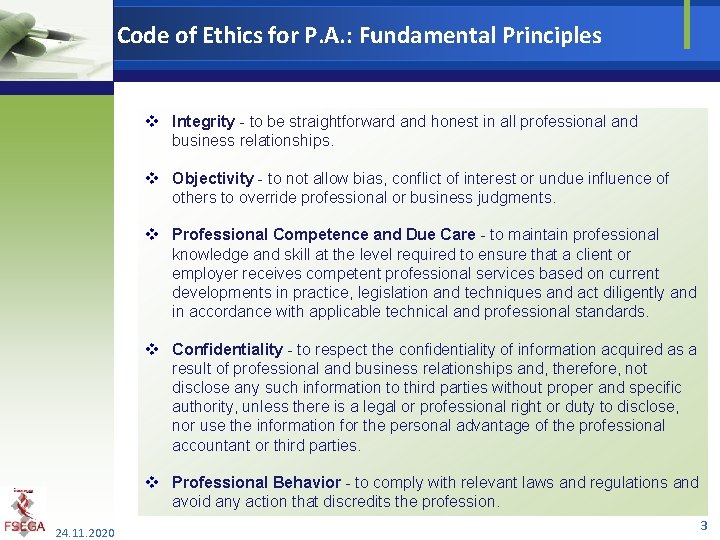 Code of Ethics for P. A. : Fundamental Principles v Integrity - to be