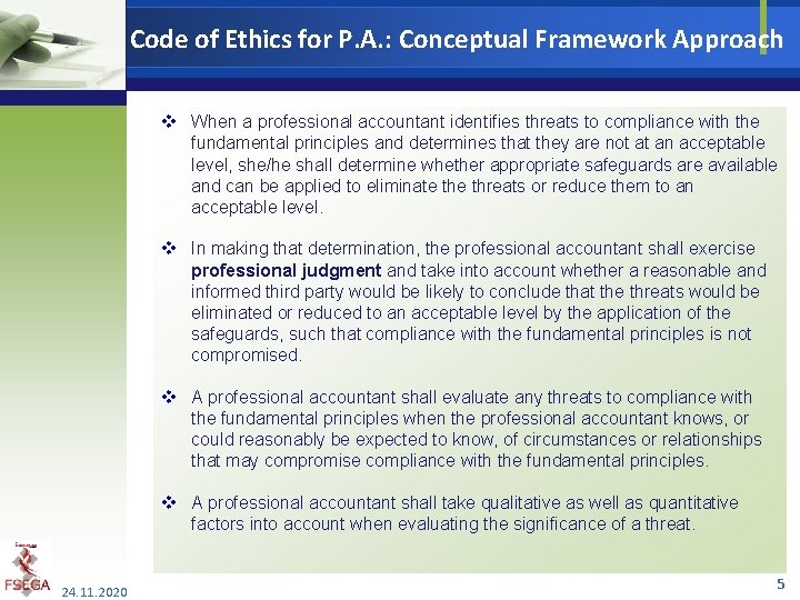 Code of Ethics for P. A. : Conceptual Framework Approach v When a professional