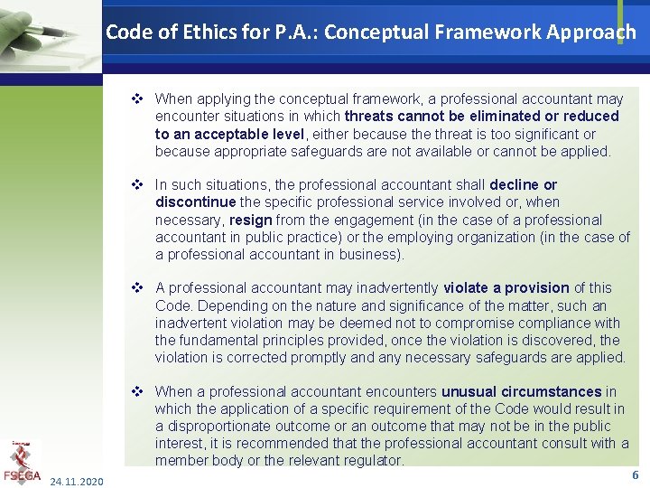 Code of Ethics for P. A. : Conceptual Framework Approach v When applying the