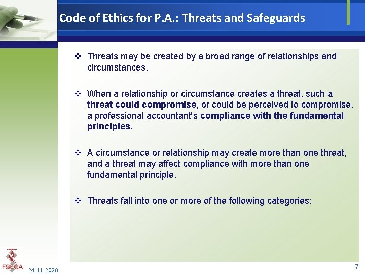 Code of Ethics for P. A. : Threats and Safeguards v Threats may be