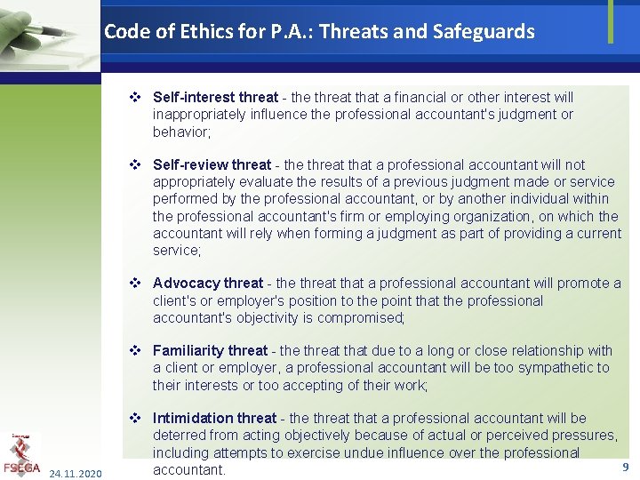 Code of Ethics for P. A. : Threats and Safeguards v Self-interest threat -