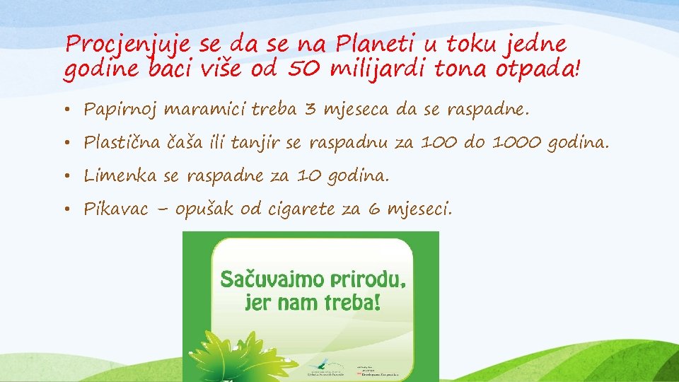 Procjenjuje se da se na Planeti u toku jedne godine baci više od 50
