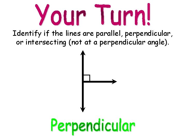 Identify if the lines are parallel, perpendicular, or intersecting (not at a perpendicular angle).