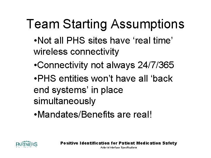 Team Starting Assumptions • Not all PHS sites have ‘real time’ wireless connectivity •