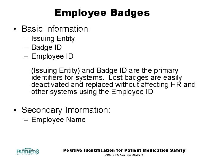 Employee Badges • Basic Information: – Issuing Entity – Badge ID – Employee ID
